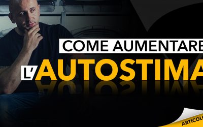 Come aumentare l’autostima: consigli da mettere in pratica