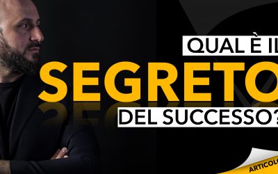 Qual è il segreto del successo? Preparati alla sfida