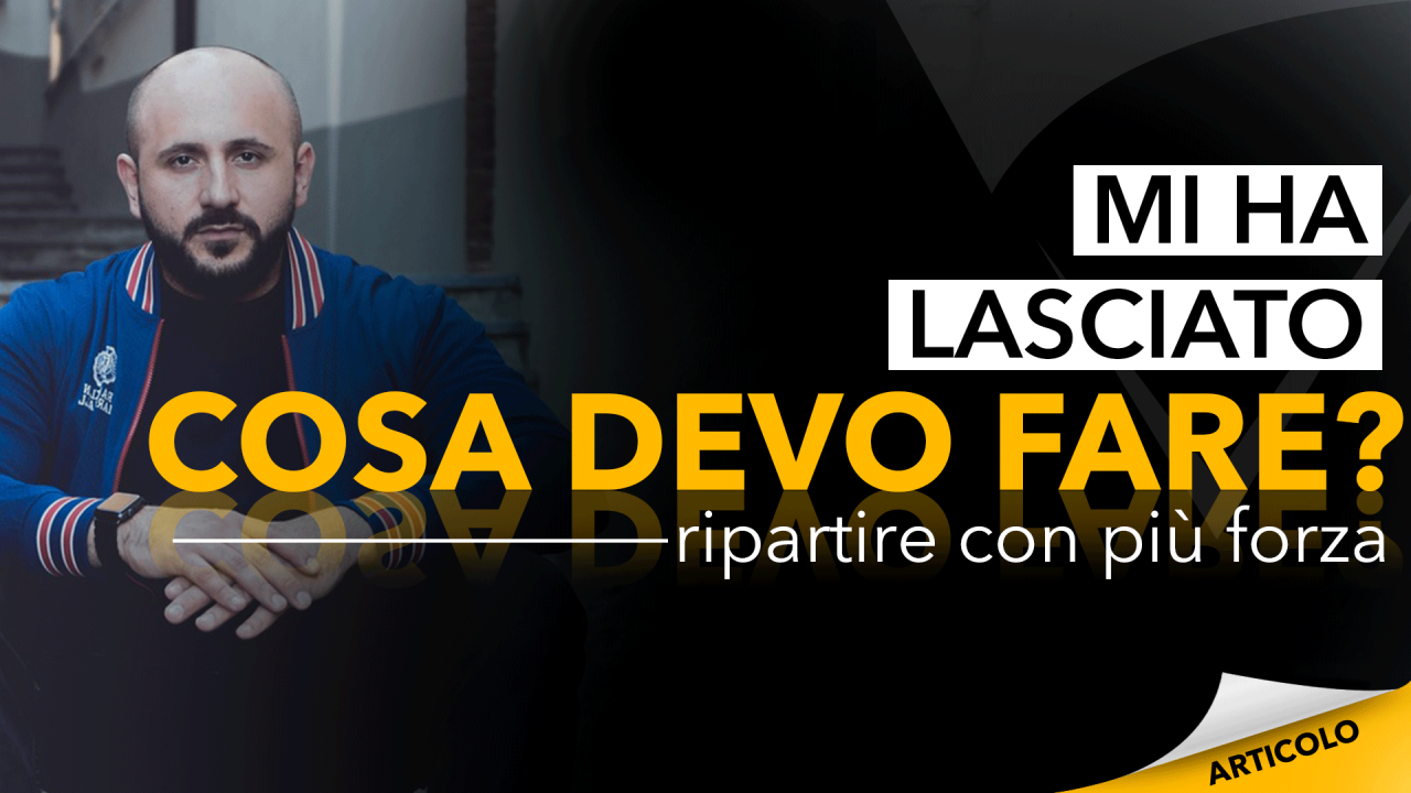 Mi ha lasciato cosa devo fare? Ripartire con più forza - Dario Silvestri
