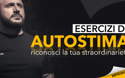 Esercizi di autostima | Riconosci la tua straordinarietà