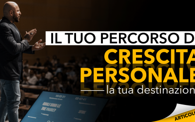 Il tuo percorso di crescita personale | La tua destinazione