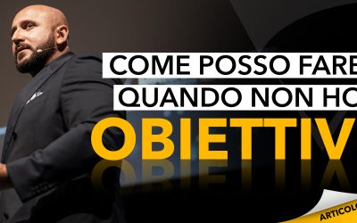 Cosa posso fare quando non ho nessun obiettivo?