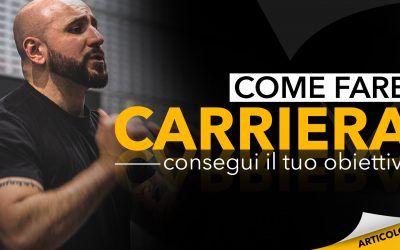 Come fare carriera | Consegui il tuo obiettivo