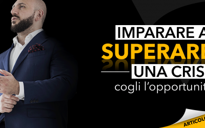 Imparare a superare una crisi | Cogli l’opportunità