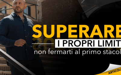 Superare i propri limiti | Non fermarti al primo ostacolo