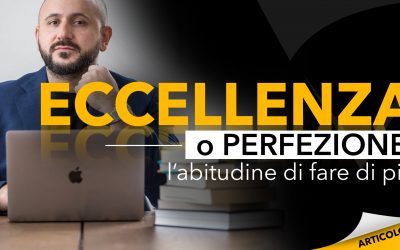 Eccellenza o perfezione | L’abitudine di fare di più