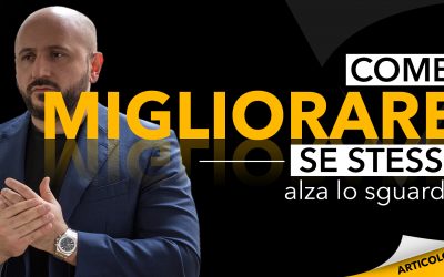 Come migliorare sé stessi | Alza lo sguardo