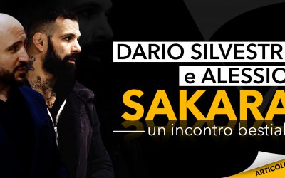 Dario Silvestri e Alessio Sakara | Un incontro bestiale