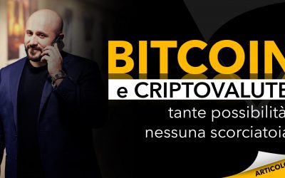 Bitcoin e criptovalute | Tante possibilità, nessuna scorciatoia