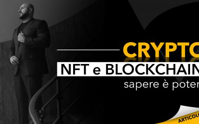 Crypto, NFT e blockchain | Sapere è potere