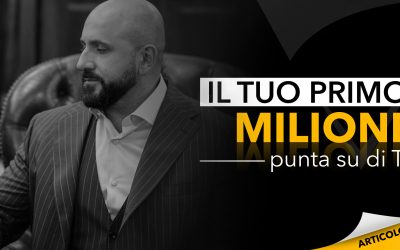 Il tuo primo milione | Punta su di te