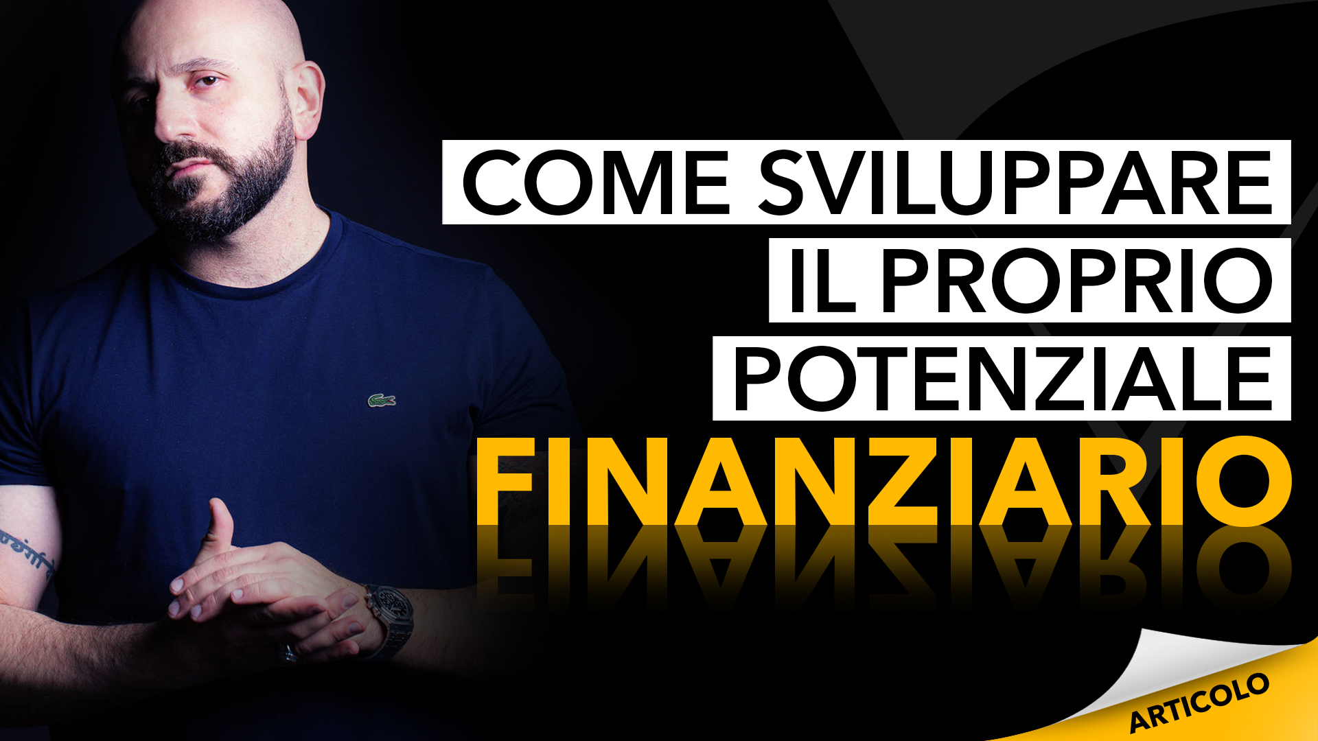 Come sviluppare il proprio potenziale finanziario