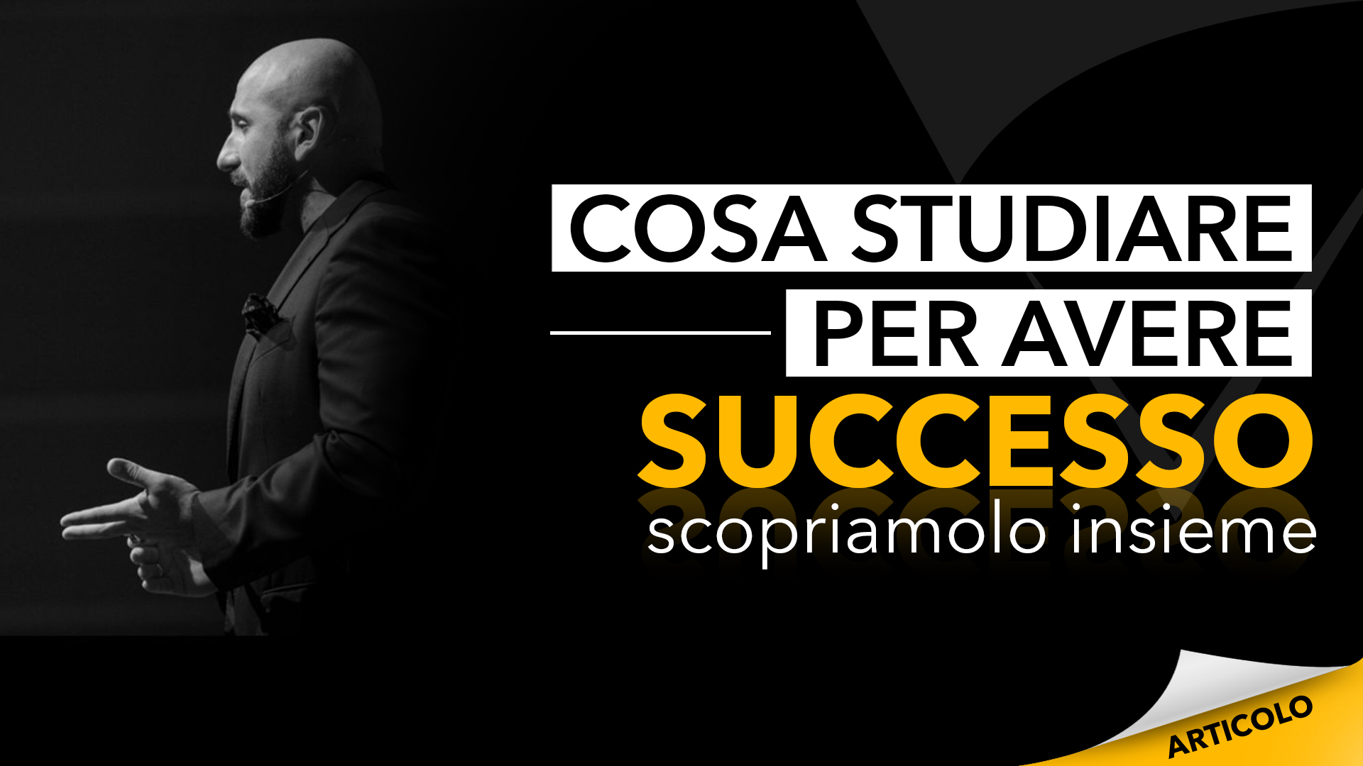 Cosa studiare per avere successo