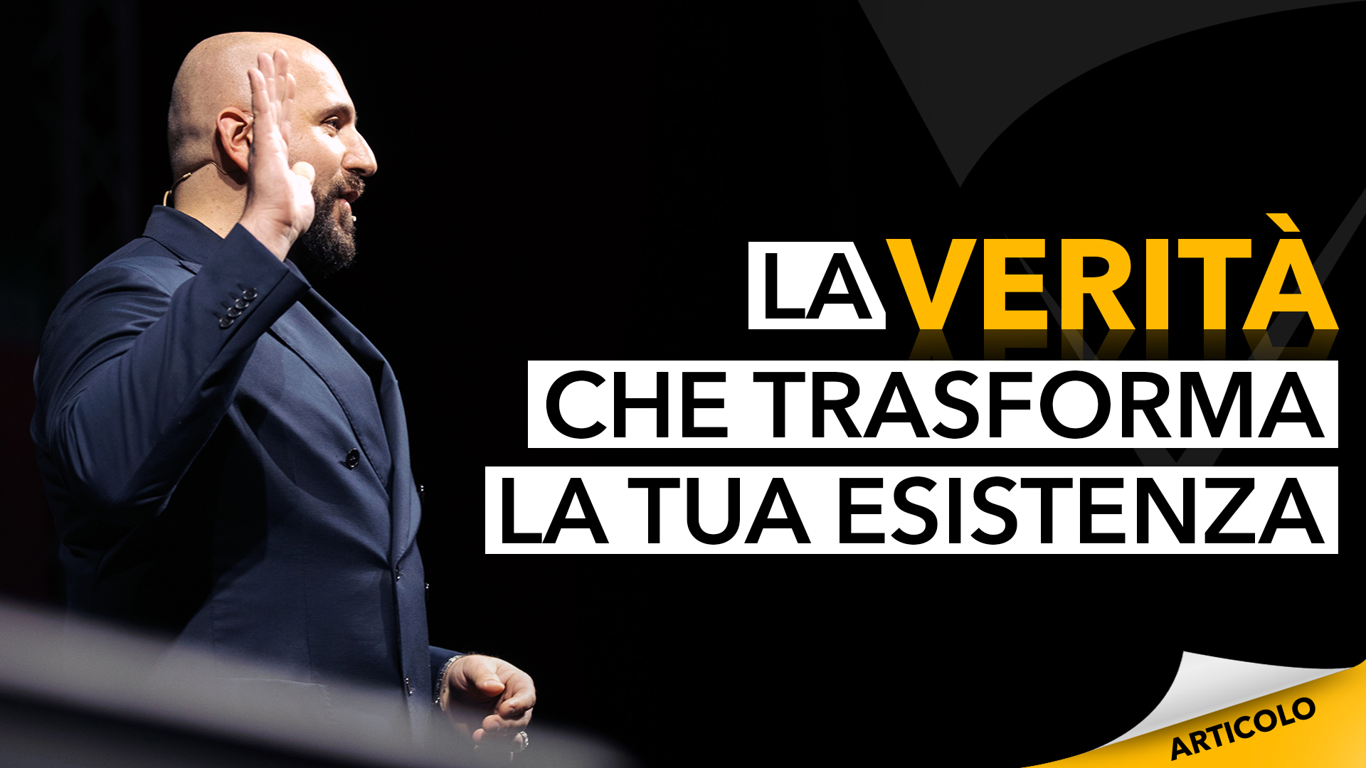 La verità che trasforma la tua esistenza