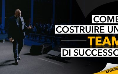 Come costruire un team di successo