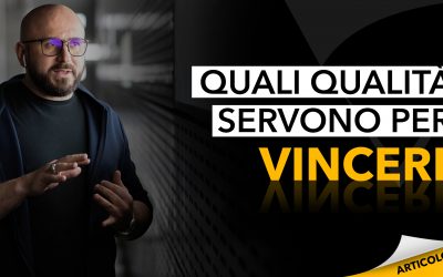 Quali qualità servono per vincere?