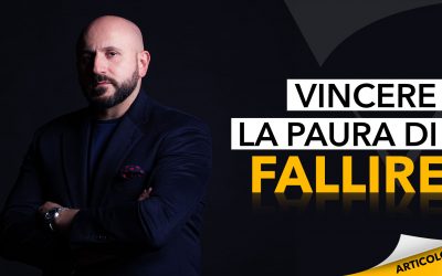 Vincere la paura di fallire