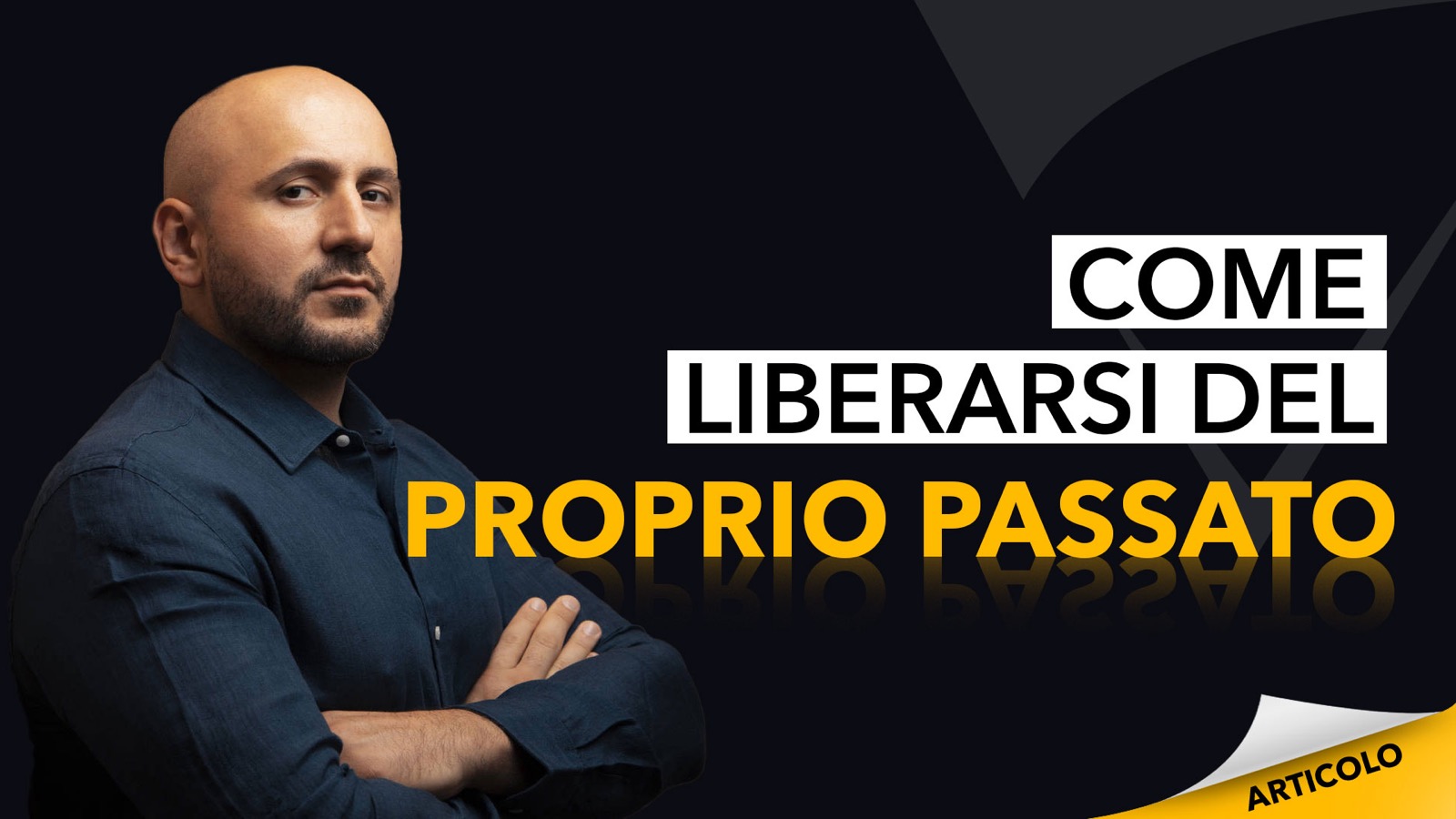 Come Liberarsi del Proprio Passato