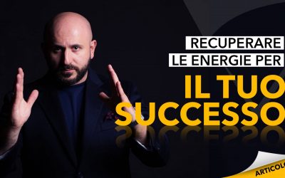 Recuperare energie per il tuo successo