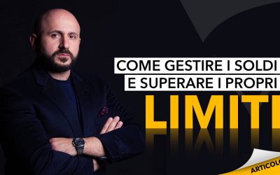 Come gestire i soldi e superare i propri limiti