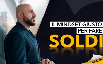 Il mindset giusto per fare soldi