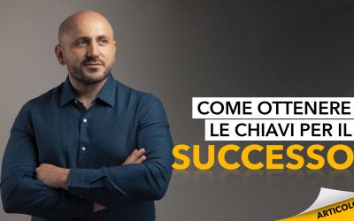 Come ottenere le chiavi per il successo