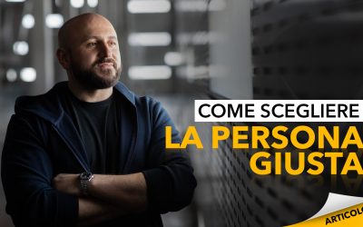 Come scegliere la persona giusta