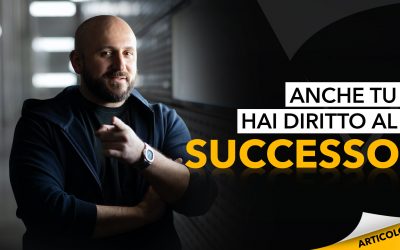 Anche tu hai diritto al successo