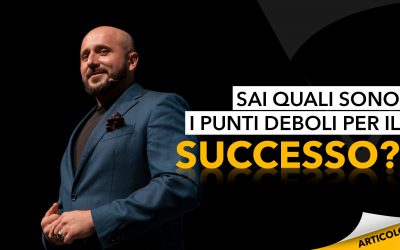 Sai quali sono i punti deboli per il successo?