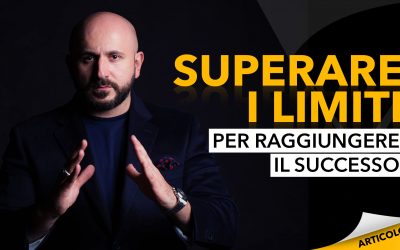 Superare i limiti per raggiungere il successo