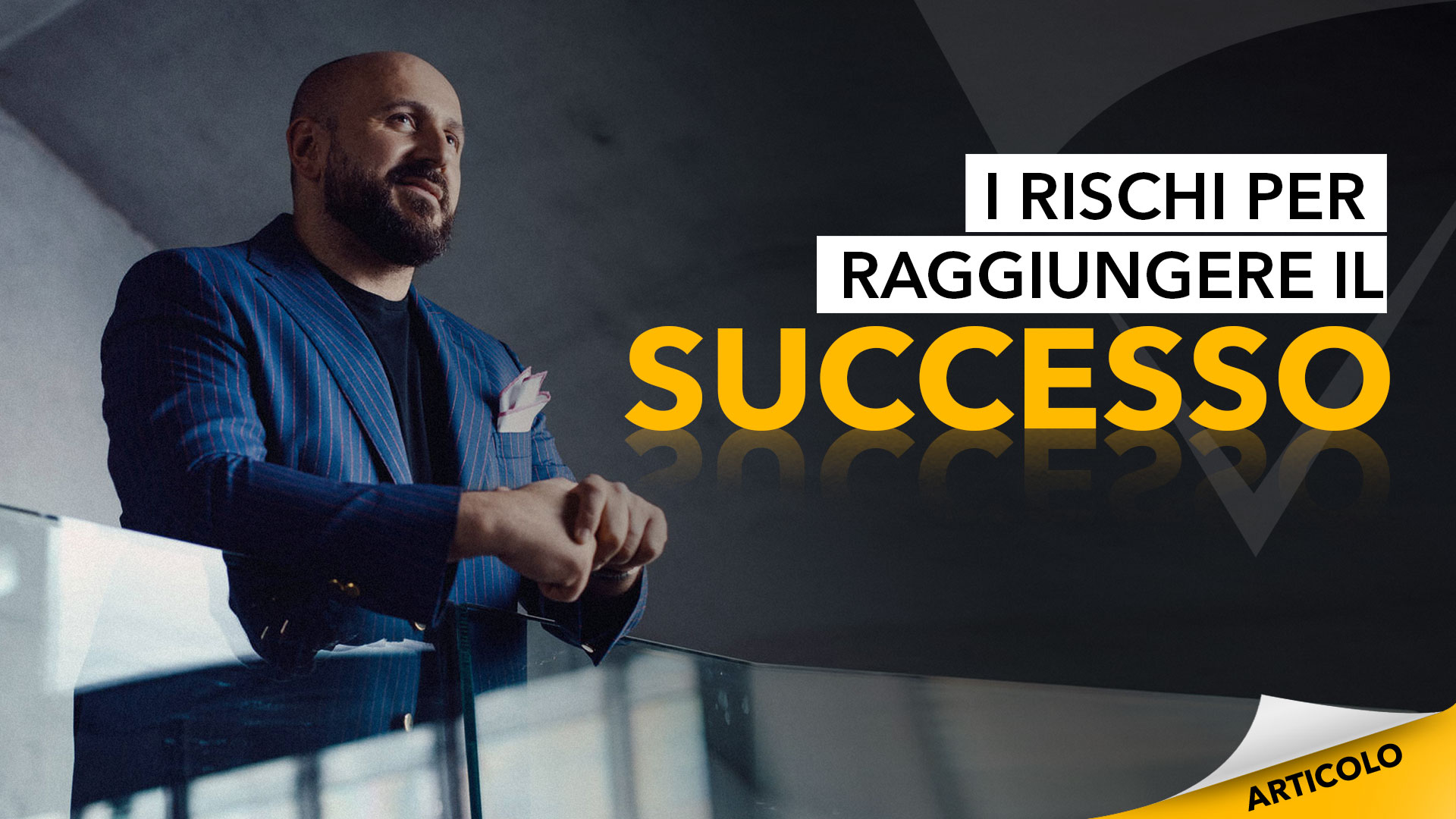 rischi per raggiungere il successo