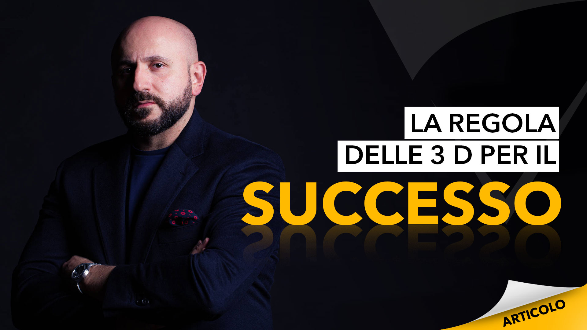 regola delle 3 D per il successo