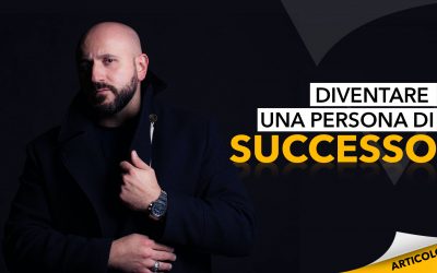 Diventare una persona di successo￼