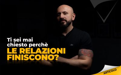 Ti sei mai chiesto perché le relazioni finiscono?